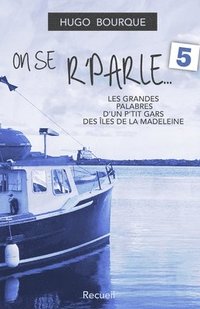 bokomslag On se r'parle - No 5: Les grandes palabres d'un p'tit gars des Îles de la Madeleine