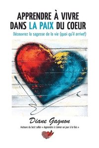 bokomslag Apprendre  vivre dans la paix du coeur