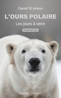 bokomslag L'ours polaire: Les jours avenir - Prophétie