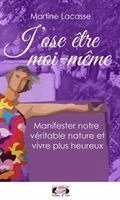 Martine Lacasse - J'ose être moi-même, Häftad