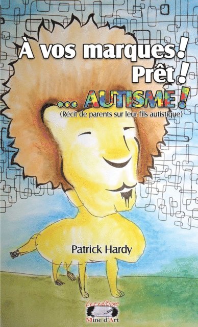 Patrick Hardy - À vos marques! Prêt !...AUTISME, Häftad