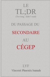 bokomslag Le TL;DR du passage du secondaire au CEGEP