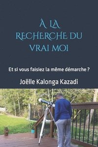 bokomslag À la recherche du vrai moi