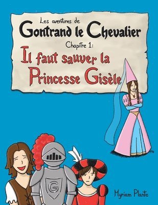Myriam Plante - Les aventures de Gontrand le Chevalier Chapitre 1, Häftad