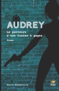 bokomslag Audrey - Le parcours d'une tueuse  gages