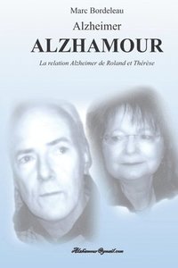 bokomslag Alzheimer Alzhamour: La relation Alzheimer de Roland et Thérèse