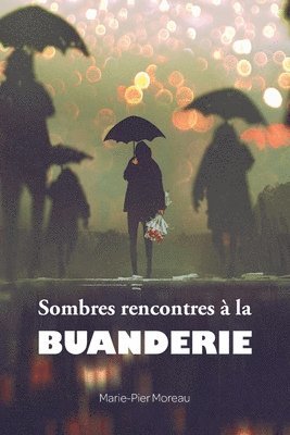 bokomslag Sombres rencontres à la buanderie