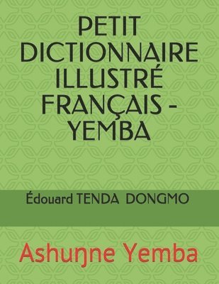 bokomslag Petit Dictionnaire Illustre Francais - Yemba