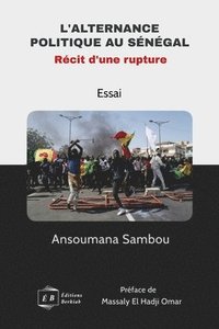 bokomslag L'alternance politique au Senegal, Recit d'une rupture