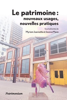 Le patrimoine: nouveaux usages, nouvelles pratiques 1