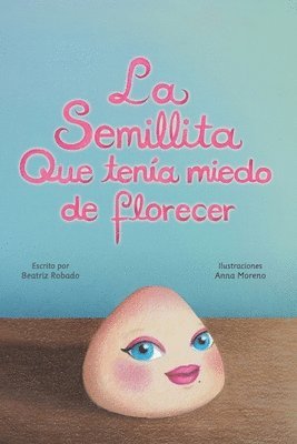 bokomslag semillita que tenía miedo de florecer