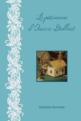 Le patrimoine d'Aurore Godbout 1