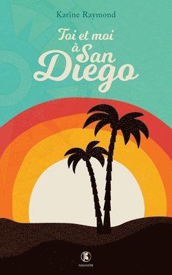 bokomslag Toi et moi à San Diego: Nouvelle