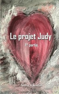 bokomslag Le projet Judy 1re partie