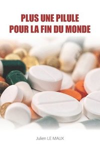 bokomslag Plus une pilule pour la fin du monde