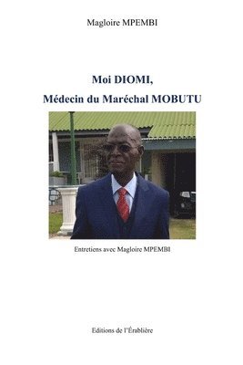 bokomslag Moi Diomi, Médecin du Maréchal Mobutu