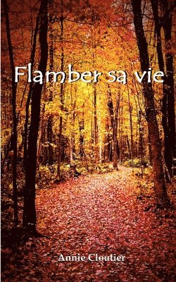 bokomslag Flamber sa vie