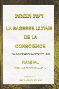 bokomslag La Sagesse Ultime de la Conscience: Dialogue entre L'âme et L'intellect