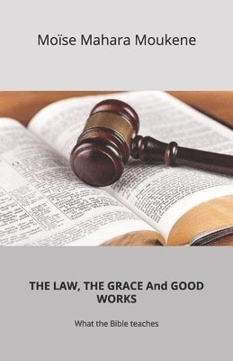 bokomslag LAW, THE GRACE And GOOD WORKS