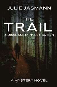 bokomslag The Trail: A MissNane47 Investigation