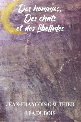 Des Hommes, des chats et des libellules 1