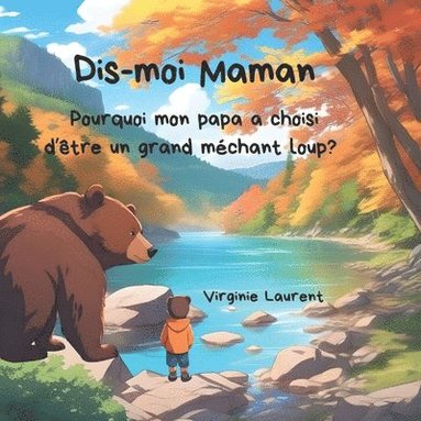 bokomslag Dis-moi Maman: Pourquoi mon papa a choisi d'être un méchant loup?