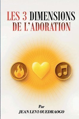 bokomslag Les 3 Dimensions de l'Adoration