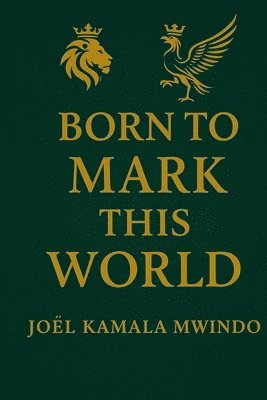 Born to Mark This World