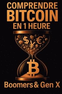 bokomslag Comprendre Bitcoin En 1 Heure: Boomers & Gen X