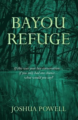 Joshua Powell - Bayou Refuge, Häftad
