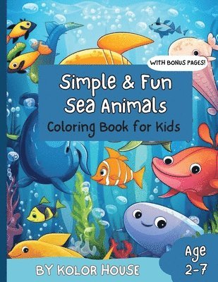 Kolor House - Simple & Fun Sea Animals Coloring Book, Häftad