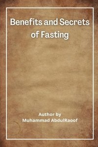 bokomslag Benefits and Secrets of Fasting