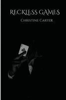 Christine Carter - Reckless Games, Häftad