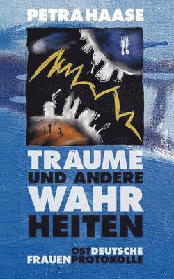 Trume und andere Wahrheiten 1