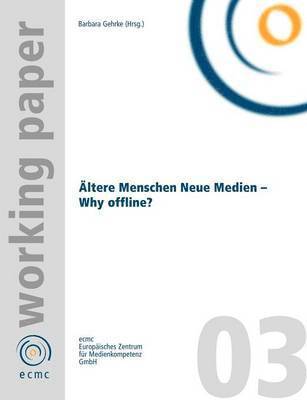 bokomslag Ältere Menschen Neue Medien - Why offline?