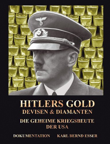 bokomslag Hitlers Gold, Devisen und Diamanten