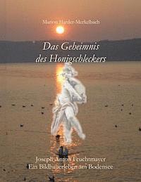 bokomslag Das Geheimnis des Honigschleckers: Ein Bildhauerleben am Bodensee