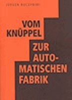 Jürgen Kuczynski - Vom Knüppel zur automatischen Fabrik, Häftad