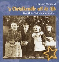 Gudrun Mangold - s Christkendle uff dr Alb, Inbunden