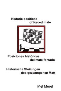 bokomslag Historic positions of forced mate / Posiciones histricas del mate forzado / Historische Stellungen des gezwungenen Matt