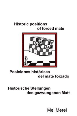 Historic positions of forced mate / Posiciones histricas del mate forzado / Historische Stellungen des gezwungenen Matt 1