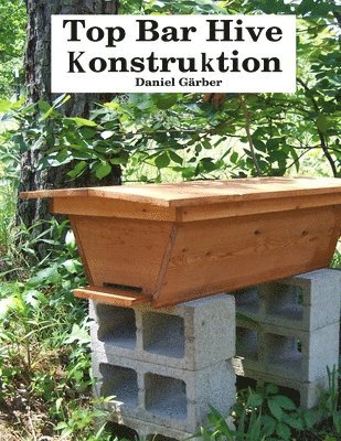 Top Bar Hive Konstruktion 1