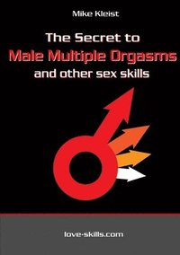 bokomslag The Secret to Male Multiple Orgasms and Other Sex Skills