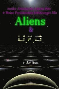bokomslag Antike Atlantische Lehren und Meine Persnlichen Erfahrungen mit Aliens & UFOs (Paperback, 65 Seiten)
