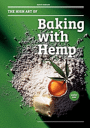 bokomslag The High Art of Baking with Hemp