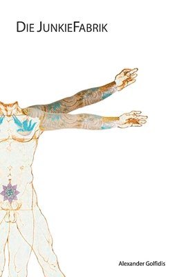 Alexander Golfidis - Die JunkieFabrik, Häftad