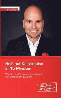 bokomslag Heiß auf Kaltakquise in 45 Minuten
