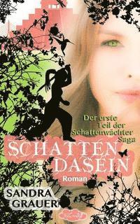 Schattendasein - Der erste Teil der Schattenwaechter-Saga