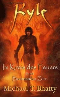 bokomslag Kyle: Im Kreis des Feuers - Brennender Zorn: Buch I, Band II