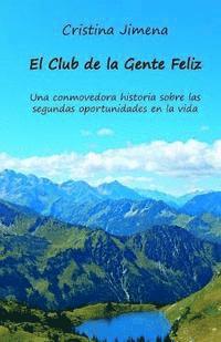 bokomslag El Club de la Gente Feliz: Una conmovedora historia sobre las segundas oportunidades en la vida